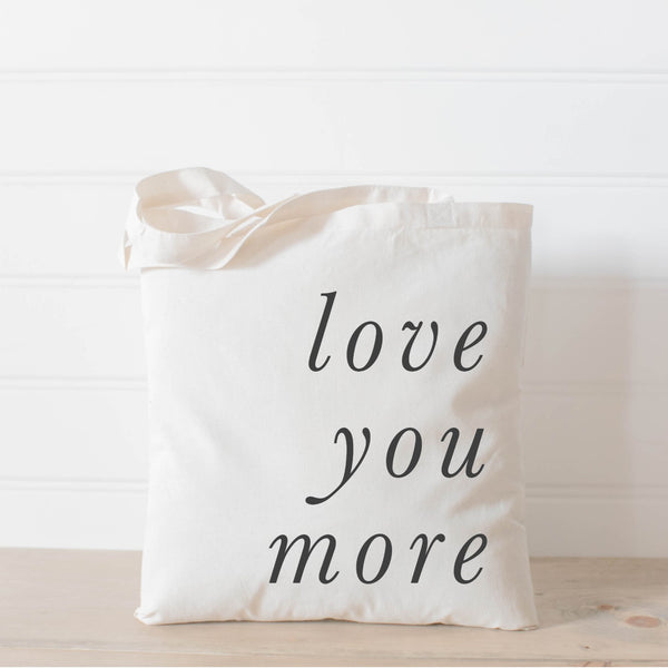 Love You More Tote Bag